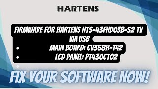 Get CV358H-T42 Firmware for HARTENS HTS-43FHD03B-S2 TV via USB.