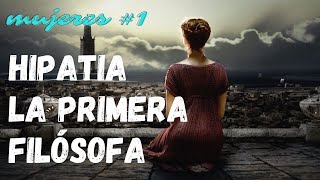 HIPATIA: la primera FILÓSOFA.