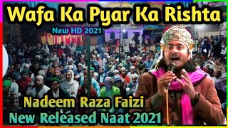 Nadeem Raza Faizi New Naat 2021 | Wafa Ka Pyar Ka Rishta