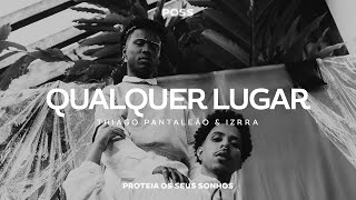 THIAGO PANTALEÃO E IZRRA - QUALQUER LUGAR | POSS 2