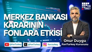 TCMB Kararının Fonlara Etkisi Ne Olur?