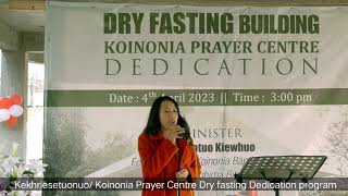 Kekhriesetuonuo /Koinonia Prayer Centre dry fasting Building Dedication program