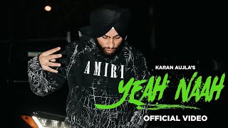 Yeah Naah (Full Video) - Karan Aujla I Ikky | Latest Punjabi Songs 2023