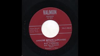 Ray Vasquez - Anoche Estuve Llorando - Valmon Records vn-1-103-b