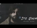 Jashan Grewal - ITS OVER ( Official Song ) || Jappy Bajwa