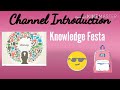 CHANNEL INTRODUCTION|Knowledge Festa