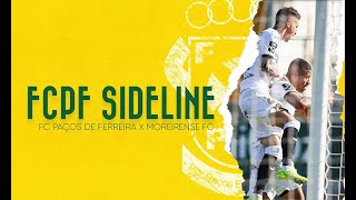 FCPF Sideline: FC Paços de Ferreira x Moreirense FC