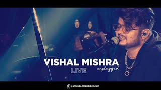 TERE BIN | UNPLUGGED | Live | VISHAL MISHRA
