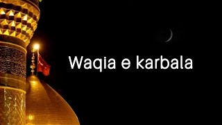 karbala ka waqia | Waqia-e-Karbala | واقعہ کربلا | by Muhammad Raza Saqib Mustafai