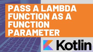 How to use a Lambda Function as a Function Parameter in Kotlin
