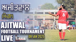 [LIVE] AJITWAL (MOGA) FOOTBALL TOURNAMENT [09 JAN 2025]