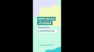 Hipotecas Jóvenes - Requisitos y condiciones - Colibid #shorts