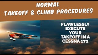 Normal Takeoff \u0026 Climb Procedures in a Cessna 172