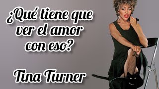 What's Love Got To Do With It - Tina Turner (Subtítulos en español)