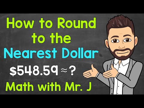 What is rounding to the nearest dollar?