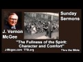 The Fullness of the Spirit: Character and Comfort - J Vernon McGee - FULL Sunday Sermons