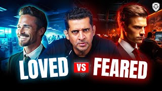 Would you Rather be Loved or Feared?