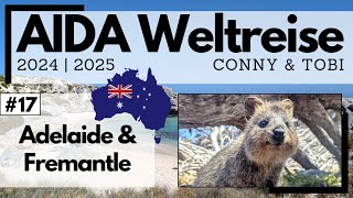 AIDA Weltreise 2024/2025 | VLOG17 | Australien Teil 2 🇦🇺 | Adelaide \u0026 Fremantle | Tierisch schön 😍