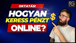 HOGYAN KERESS PÉNZT ONLINE - 5 MÓDSZER ahogyan MILLIÓKAT tudsz csinálni..