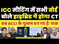 Pak Media Crying All ICC Members With BCCI Wants Hybrid Model In CT 2025 | BCCI Vs PCB | Pak Reacts