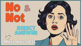 No \u0026 Not - direct talk | Speak English - Mark Kulek ESL