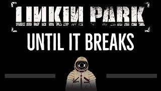Linkin Park • Until It Breaks (CC) 🎤 [Karaoke] [Instrumental Lyrics]