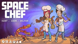 FIRST LOOK: SPACE CHEF - Action and Cooking Adventure Game - Space Chef Pre-Alpha First Look