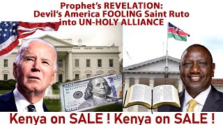 Devil's America Fooling Saint Ruto into UN-HOLY ALLIANCE. Kenya on Sale! Kenya on Sale!