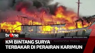 Api Lahap KM Bintang Surya di Tengah Laut, Nahkoda Meregang Nyawa | Kabar Petang tvOne