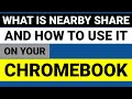 What is Nearby Share and how to use it on your Chromebook