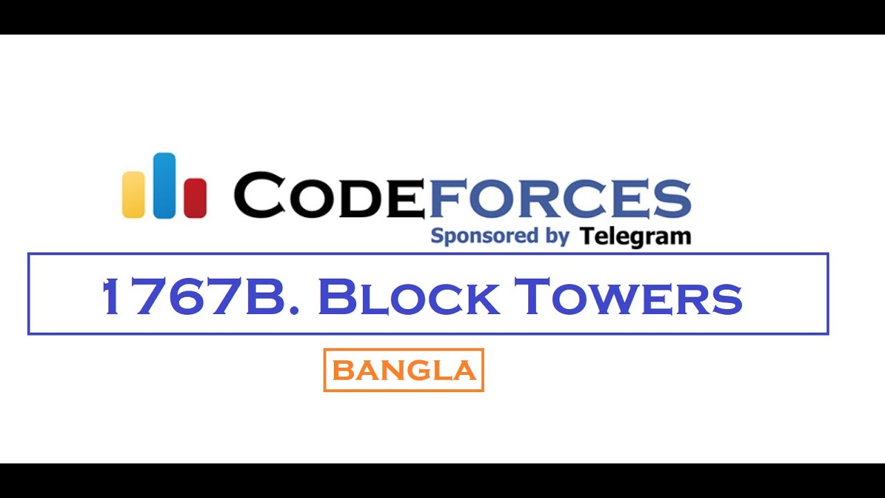 1767b Block Towers Codeforces Problem Solution Bangla Youtube