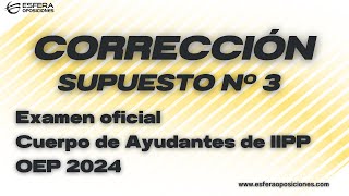 Corrección Supuesto nº 3 examen Cuerpo de Ayudantes de IIPP OEP 2024 sobre TBC