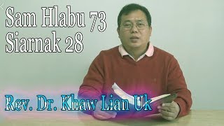 Rev. Dr. Khaw Lian Uk - Sam Hlabu 73, Siarnak 28 (Sermon)