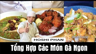 Nếu thèm thịt gà mà không biết nấu món gì? thì xem ngay clip tổng hợp này. - Chef Hoshi Phan