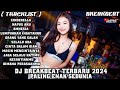 DJ CAMPURAN BREAKBEAT FYP VIRAL TIKTOK 2024 🎵 NEW DUGEM JEDAG JEDUG FULLBASS