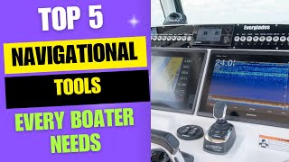 Top 5 Navigation Tools Every Boater Need