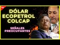 DOLAR COLOMBIA, ECOPETROL Y COLCAP ¿Qué esperar?