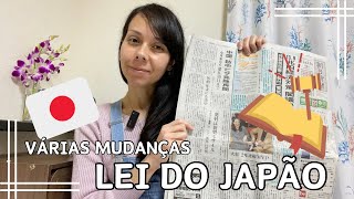 Várias mudanças na Lei do Japão!!