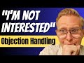 3 ways to overcome “I’m not interested…” | Cold Call Objection Handling