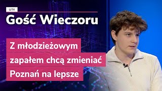 Gość Wieczoru WTK: Z młodzieżowym zapałem chcą zmieniać Poznań na lepsze