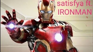 IRONMAN | SATISFYA FEAT  ROBERT DOWNEY JR. |