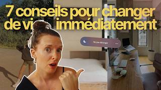Les 7 conseils qui ont changé ma vie (et qui changeront la tienne AUJOURDHUI)