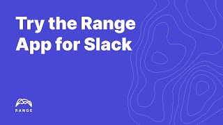 Try the Range App for Slack