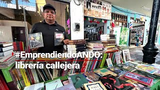 #EmprendiendoANDO | Rigoberto se vio obligado a abrir un puesto de libros en la calle