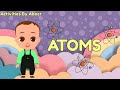 Atom | What is an atom? | Learning For Kids | Activities By Abeer