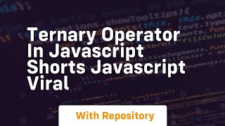 Ternary operator in javascript shorts javascript viral