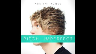 Austin Jones - Pitch Imperfect