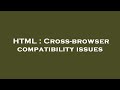 HTML : Cross-browser compatibility issues