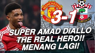 Review EPL MUFC-Soton 3:1 Amad Diallo The Real Hero! Akhirnya Menang Lagi!!