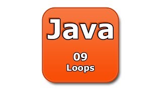 Java Tutorial - 09 - Loops